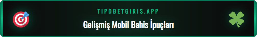 M Tipobet mobil platformunda kazancınızı artıracak taktikler