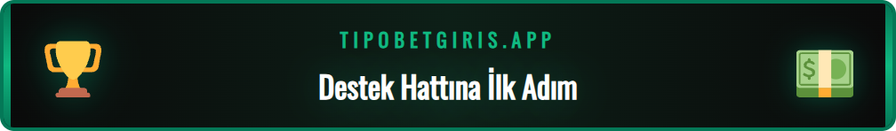Tipobet destek hattına bağlanmadan önce bilinmesi gereken önemli adımlar.