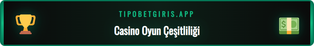 Tipobet Casino oyun lobisindeki slot ve masa oyunları seçenekleri.