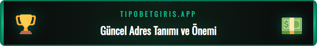 Tipobet güncel giriş adresi konseptini açıklayan bilgilendirici bir grafik.