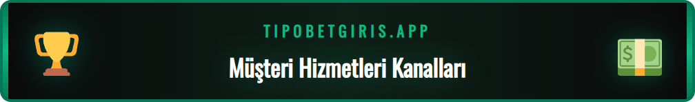 Tipobet müşteri hizmetleri iletişim seçeneklerini gösteren bir infografik.