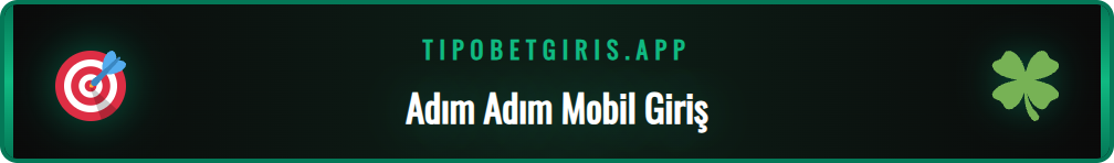 Kullanıcının mobil cihazından Tipobet mobil giriş işlemini yapması